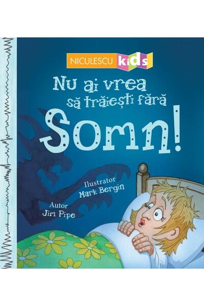 Editura Niculescu Nu ai vrea sa traiesti fara Somn!, Jim Pipe