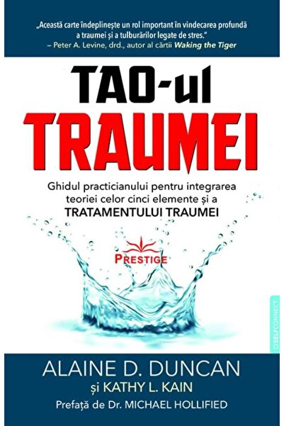 Editura Prestige TAO-ul Traumei. Ghidul practicianului pentru integ