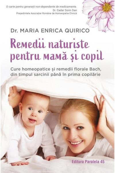 Editura Paralela 45 Remedii naturiste pentru mama si copil. Cure homeo