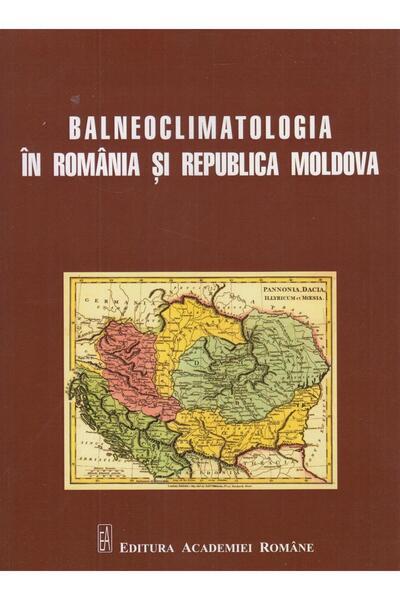 Editura Academiei Romane Balneoclimatologia in Romania si Republica Moldova