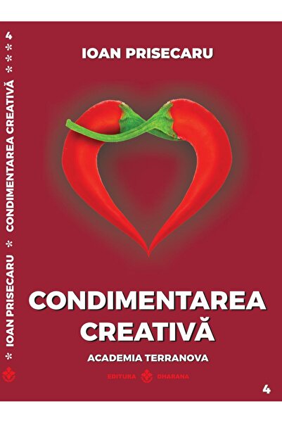 Editura Dharana Condimentarea Creativa, Ioan Prisecaru