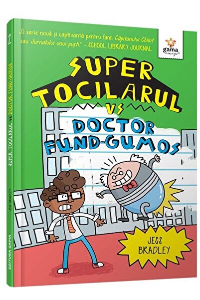 Editura Gama Super Tocilarul vs Doctor Fund-Gumos, Jess Bradley