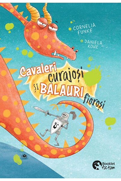 Editura Booklet Fiction Cavaleri curajosi si balauri fiorosi, Cornelia Fun