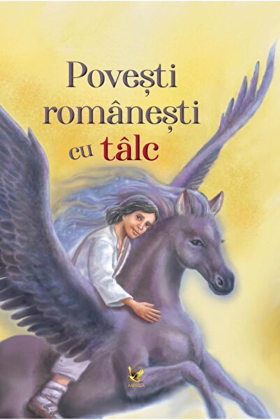 Editura AQUILA Povesti romanesti cu talc