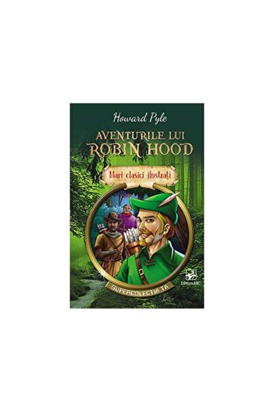 Editura Arc Aventurile lui Robin Hood, Howard Pyle