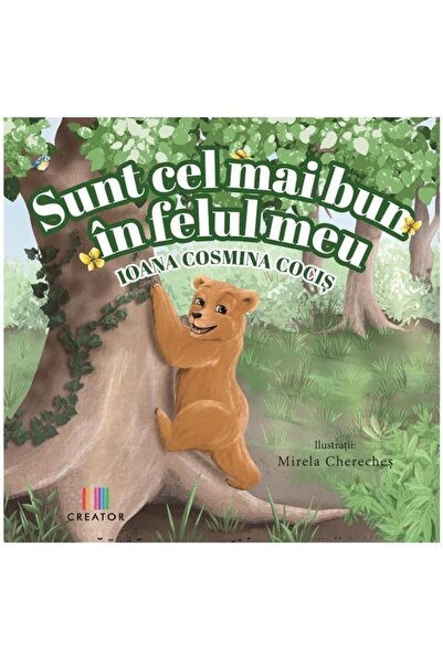 Editura Creator Sunt cel mai bun in felul meu, Ioana Cocis