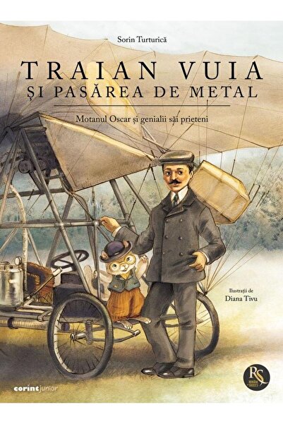 Editura Corint Junior Traian Vuia si pasarea de metal. Motanul Oscar si