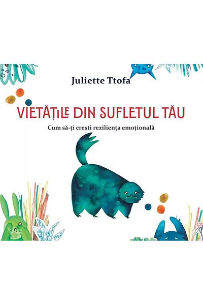 Editura For You The living things in your soul. How to grow your resilience