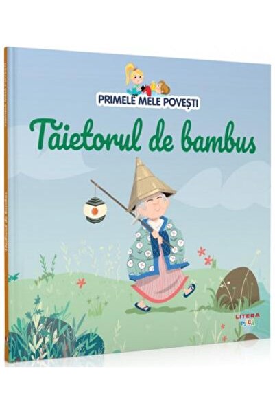 Editura Litera Primele mele povesti. Taietorul de bambus