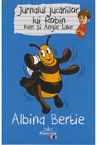 Editura Prestige Kids Jurnalul jucariilor lui Robin. Albina Bertie, Ken