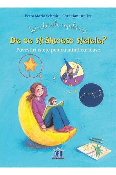 Editura Didactica Publishing House Intrebarile copilariei - De ce stralucesc stelele?