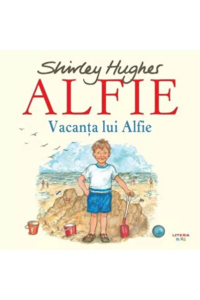 Editura Litera Alfie. Vacanta lui Alfie, Shirley Hughes