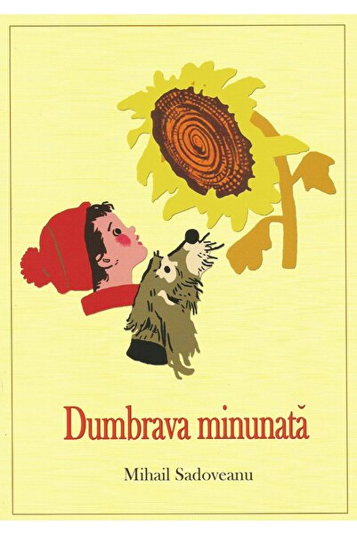 Editura Mihail Sadoveanu Dumbrava minunata, Mihail Sadoveanu
