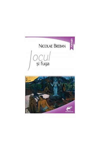 Editura Contemporanul Jocul si fuga, Nicolae Breban