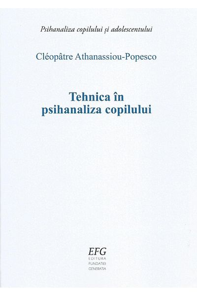 Editura Fundatia Generatia Technique in child psychoanalysis, Cleopatre Athana