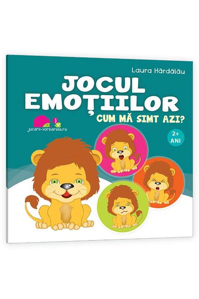 Editura Jucarii Vorbarete The Game of Emotions. How Do I Feel Today?, Laura Hardalau