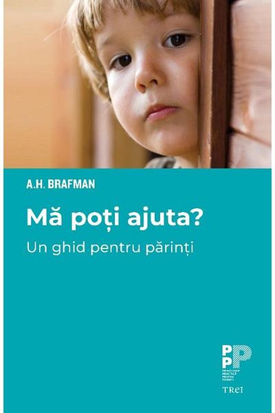 Editura Trei Can You Help Me? A Guide for Parents, A. H. Brafm
