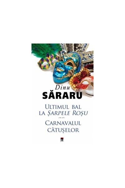 Editura Rao Books Ultimul bal la Sarpele Rosu. Carnavalul catuselor,