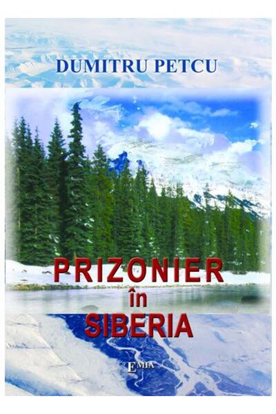 Editura Emia Prizonier in Siberia, Dumitru Petcu