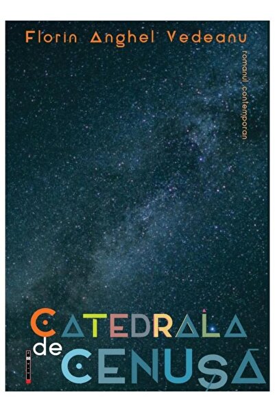 Editura Eikon Catedrala de cenusa, Florin Anghel Vedeanu