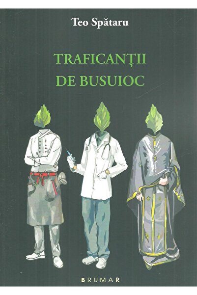 Editura Brumar Traficantii de busuioc, Teo Spataru