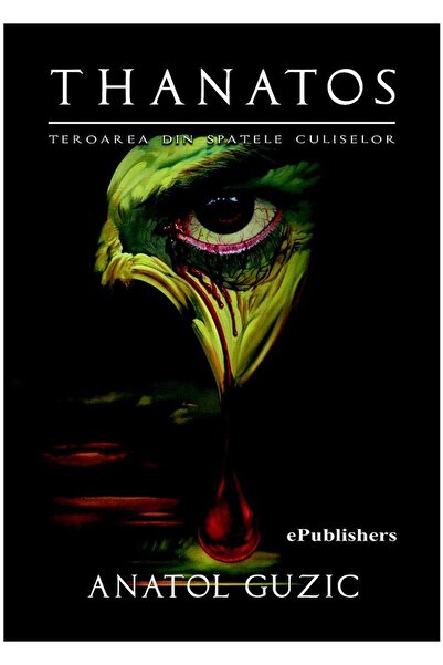 Editura ePublishers Thanatos. Teroarea din spatele culiselor. Roman, A