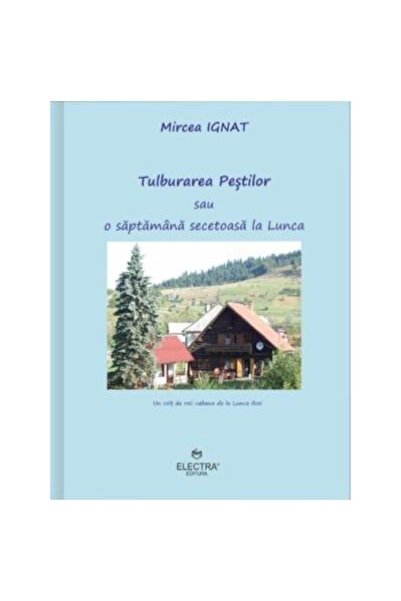Editura Electra Tulburarea Pestilor sau o saptamana secetoasa la L