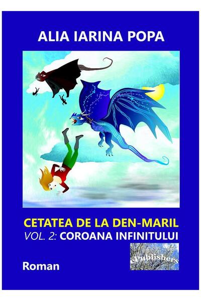 Editura ePublishers Cetatea de la Den-Maril. Volumul 2 : Coroana infin