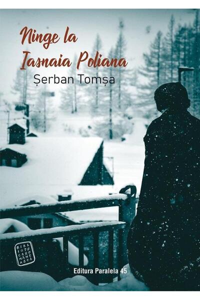 Editura Paralela 45 Ninge la Iasnaia Poliana, Serban Tomsa
