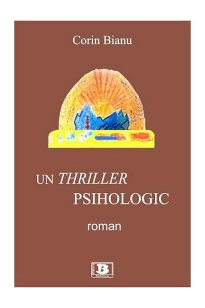 Editura Bibliotheca Un thriller psihologic, Corin Bianu