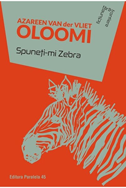 Editura Paralela 45 Spuneti-mi Zebra, Azareen Van Der Vliet