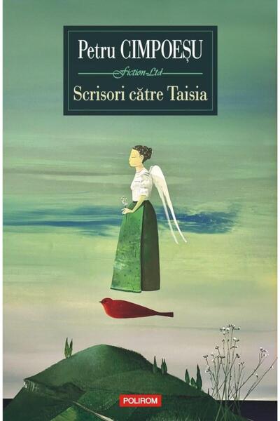Editura Polirom Scrisori catre Taisia, Petru Cimpoesu