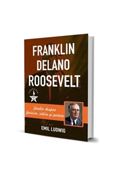 Editura Paul Editions Franklin Delano Roosvelt. Studiu despre fericire,
