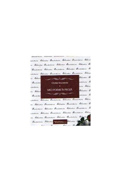 Editura Vasiliana 98 Mici poeme in proza, Charles Baudelaire