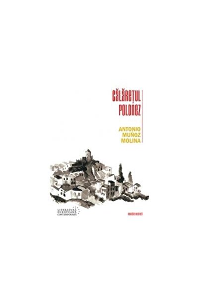 Editura Casa Cartii de Stiinta Calaretul polonez, Antonio Munoz Molina