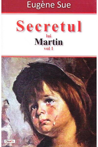 Editura Dexon Secretul lui Martin, vol. I, Eugene Sue