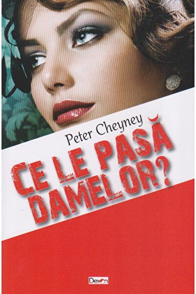 Editura Dexon Ce le pasa damelor?, Peter Cheyney