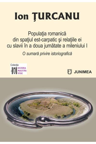 Editura Junimea Populatia romanica din spatiul estâcarpatic s