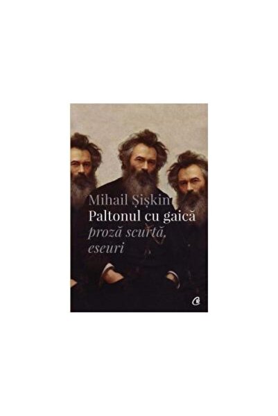 Editura Curtea Veche Paltonul cu gaica. Proza scurta, eseuri, Mihail Si