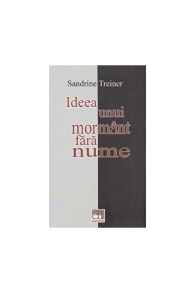 Editura Hasefer Ideea unui mormant fara nume, Sandrine Treiner