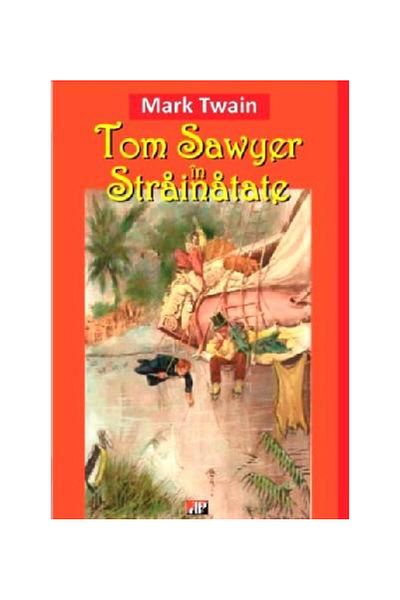 Editura Aldo Press Tom Sawyer in strainatate, Mark Twain
