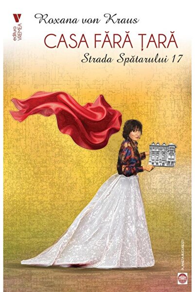 Editura Vremea Casa fara tara. Strada Spatarului 17, Roxana von K