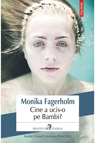 Editura Polirom Cine a ucis-o pe Bambi?, Monika Fagerholm