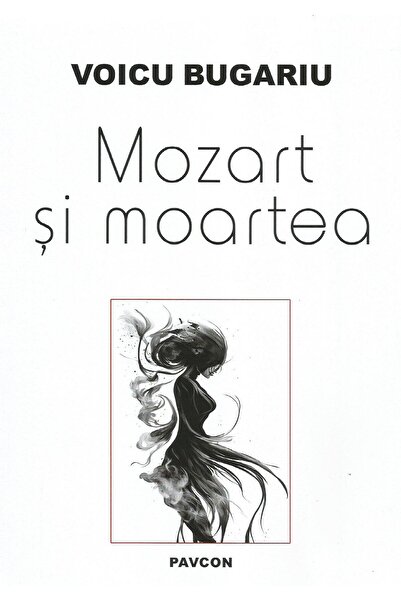 Editura Pavcon Mozart si moartea, Voicu Bugariu