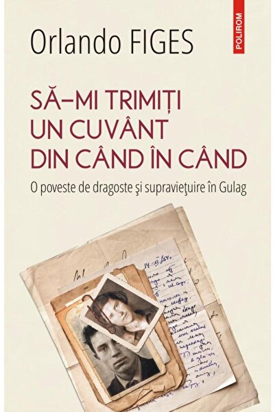 Editura Polirom Sa-mi trimiti un cuvant din cand in cand. O povest