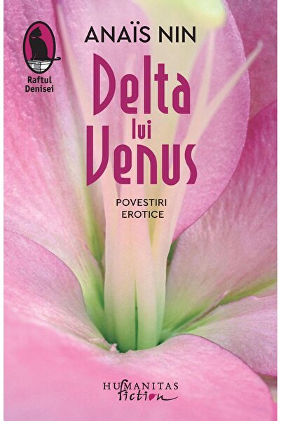 Editura Humanitas Fiction Delta lui Venus, Anais Nin