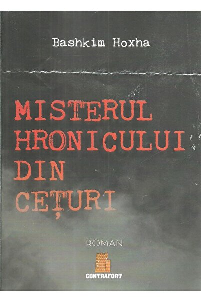 Editura Contrafort Misterul hronicului din ceturi, Bashkim Hoxha