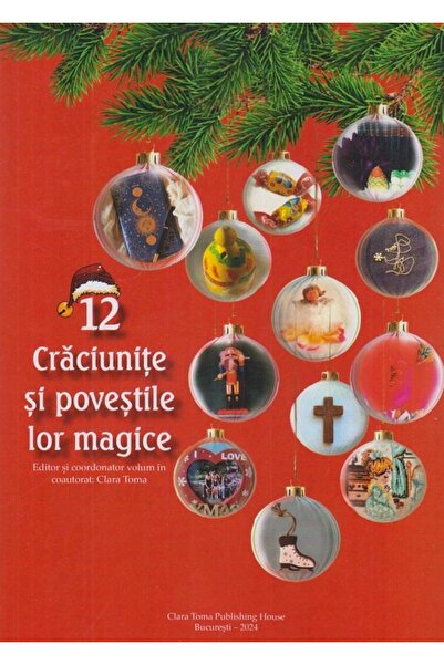 Editura Clara Toma Publishing House 12 craciunite si povestile lor magice, Cl...