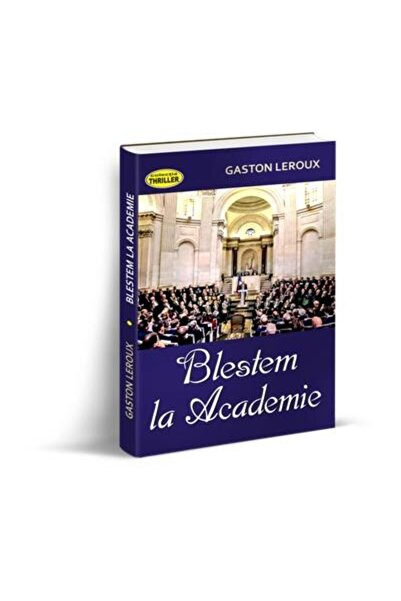 Editura Orizonturi Blestem la academie, Gaston Leroux