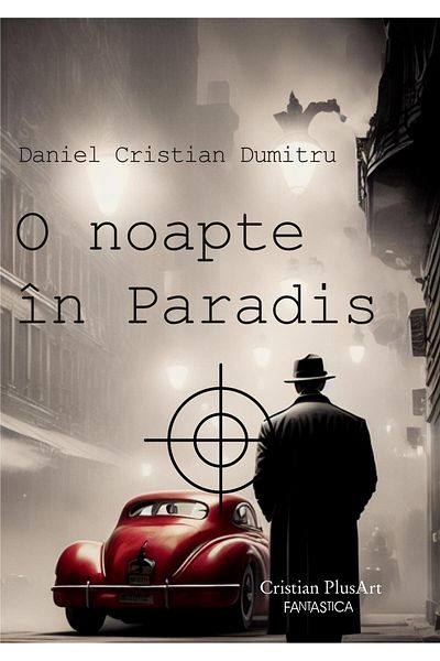 Editura Cristian PlusArt O noapte in Paradis, Daniel Cristian Dumitru